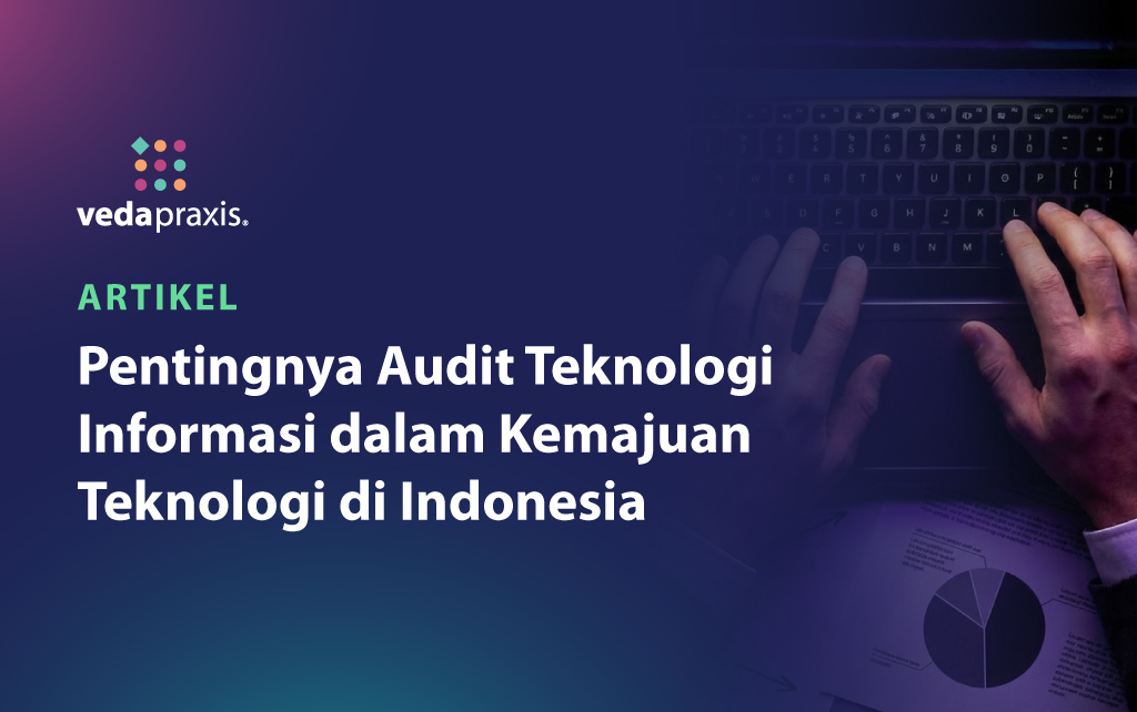 pentingnya-audit-teknologi-informasi-dalam-kemajuan-teknologi-di-indonesia