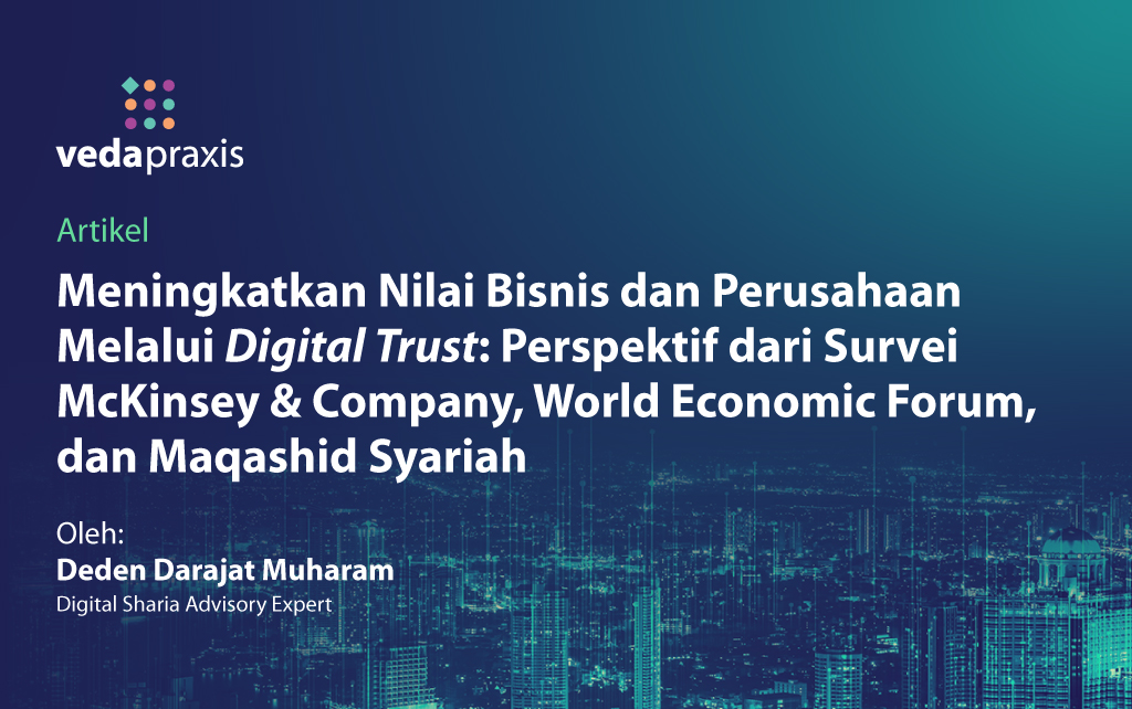 Picture Meningkatkan Nilai Bisnis dan Perusahaan Melalui Digital Trust: Perspektif dari Survei McKinsey & Company, World Economic Forum, dan Maqashid Syariah