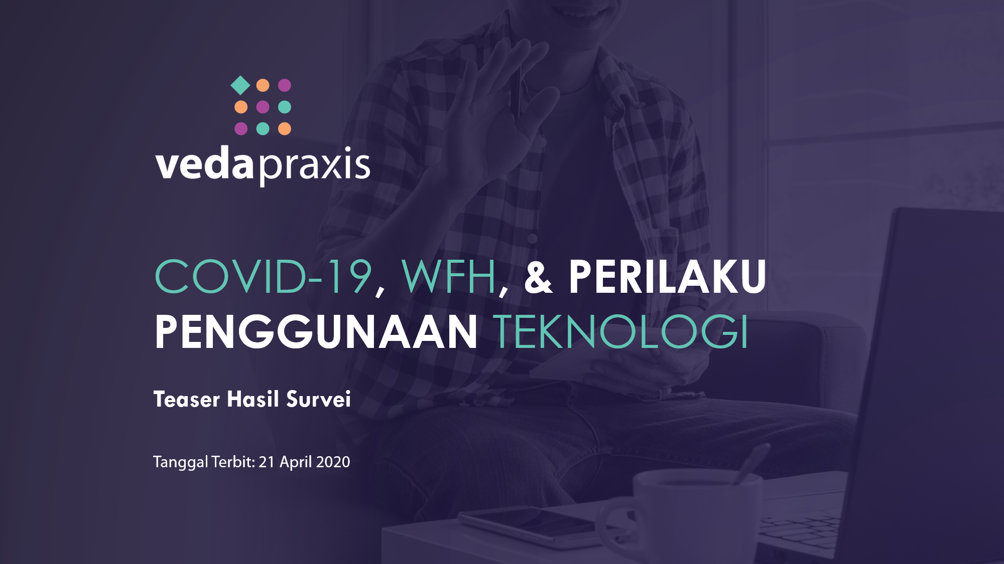 COVID-19, WFH, & PERILAKU PENGGUNAAN TEKNOLOGI