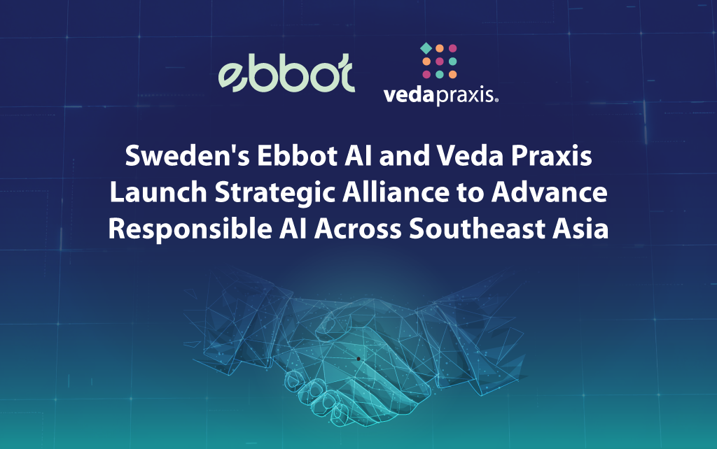 Sweden's Ebbot AI and Veda Praxis Launch Strategic Alliance to Advance Responsible AI Across Southeast Asia